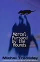 Marcel Pursued by the Hounds