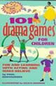 101 Drama Games for Children