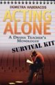 Acting Alone: A Drama Teacher's Monologue Survival Kit 