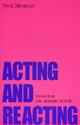 Acting and Reacting