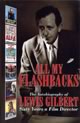 All My Flashbacks: The Autobiography of Lewis Gilbert