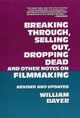 Breaking Through, Selling Out, Dropping Dead and other notes on Filmmaking