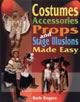 Costumes, Accessories, Props, and Stage Illusions Made Easy