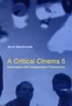 Critical Cinema 5: Interviews with Independent Filmmakers