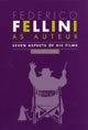 Frederico Fellini as Auteur: Seven Aspects of His Films
