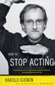 How to Stop Acting