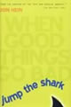 Jump the Shark: When Good Things Go Bad