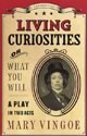 Living Curiosities or What You Will