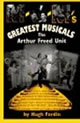 MGM's Greatest Musicals: 
The Arthur Freed Unit