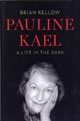 Pauline Kael: A Life in the Dark	