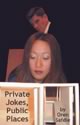 Private Jokes, Public Places