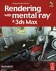 Rendering with Mental Ray & 3Ds Max