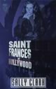 Saint Frances of Hollywood