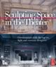 Sculpting Space in the Theater