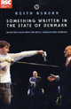 Something Written in the State of Denmark: An Actor's Year with the Royal Shakespeare Company Keith Osborn Following in the footsteps of Nick Asbury's best-sellling Exit Pursued by a Badger, actor and RSC alumnus Keith Osborn tells the story of the company's extraordinary 2008/9 season in Stratford and London. Softcover, 291 pp. $27.95. 