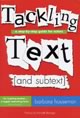 Tackling Text [and subtext]