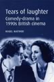 Tears of Laughter: Comedy-drama in 1990s British Cinema 