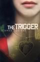 The Trigger