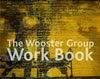 The Wooster Group Work Book