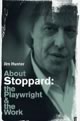About Stoppard: The Playwright & the Work