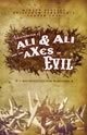 The Adventures of Ali & Ali and the Axes of Evil