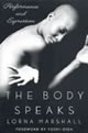 The Body Speaks: 
Performance and Expression