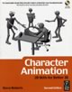 Character Animation: 2D Skills for Better 3D
