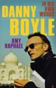 Danny Boyle: In His Own Words 
