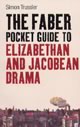 The Faber Pocket Guide to Elizabethan and Jacobean Drama