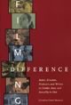 Filming Difference: Actors, Directors, Producers, and Writers on Gender, Race, and Sexuality in Film