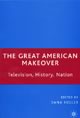 The Great American Makeover: Television, History, Nation