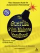 The Guerilla Film Makers' Handbook