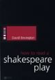How to Read a Shakespeare Play