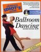 The Complete Idiot's Guide to Ballroom Dancing