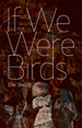 If We Were Bird