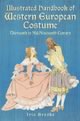 Illustrated Handbook of Western European Costume
13th to mid-19th Century