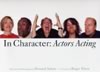 In Character: Actors Acting 