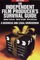 The Independent Film Producer's Survival Guide