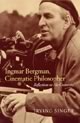 Ingmar Bergman, Cinematic Philosopher