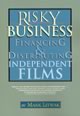 Risky Business: Financing & Distributing Independent Films