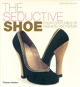 The Seductive Shoe: Four Centuries of Fashion Footwear