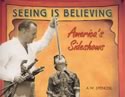 Seeing is Believing: 
America's Sideshows