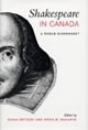 Shakespeare in Canada: 
A World Elsewhere?