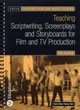 Teaching Scriptwriting, Screenplays and Storyboards for Film and TV Production