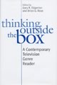 Thinking Outside the Box: A Contemporary Television Reader 